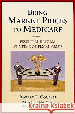 Bring Market Prices to Medicare: Essential Reform at a Time of Fiscal Crisis