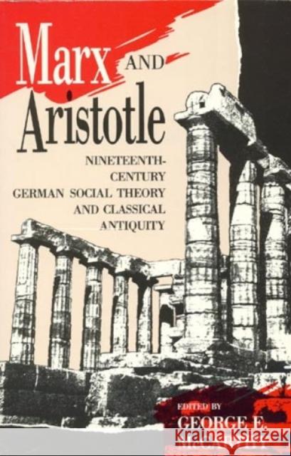 Marx and Aristotle: Nineteenth-Century German Social Theory and Classical Antiquity