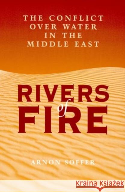 Rivers of Fire: The Conflict Over Water in the Middle East