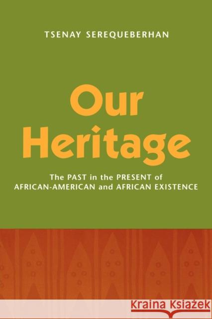 Our Heritage: The Past in the Present of African-American and African Existence