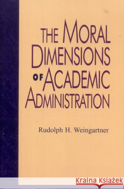 The Moral Dimensions of Academic Administration