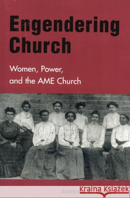 Engendering Church: Women, Power and the AME Church