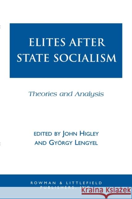 Elites After State Socialism: Theories and Analysis