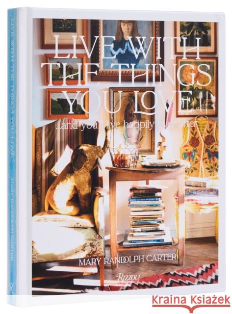 Live With The Things You Love: And You'll Live Happily Ever After