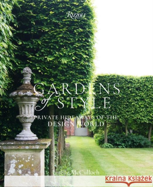 Gardens of Style: Private Hideaways of the Design World