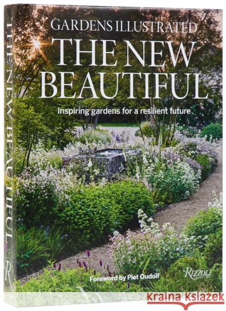 Gardens Illustrated: The New Beautiful: Inspiring Gardens for a Resilient Future