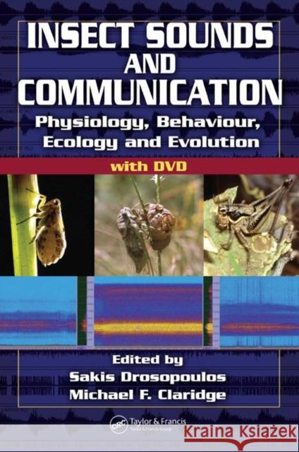 Insect Sounds and Communication : Physiology, Behaviour, Ecology, and Evolution