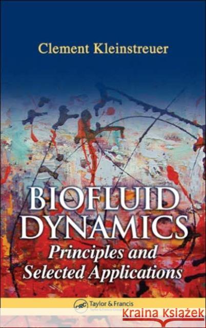 Biofluid Dynamics: Principles and Selected Applications