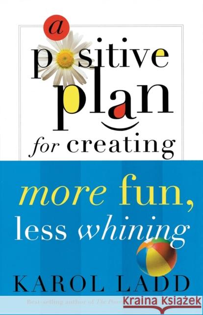 A Positive Plan for Creating More Fun, Less Whining