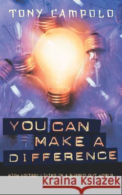 You Can Make a Difference: High-Voltage Living in a Burned-Out World