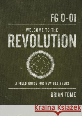 Welcome to the Revolution: A Field Guide for New Believers