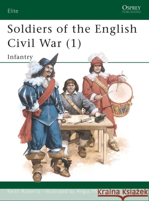 Soldiers of the English Civil War (1): Infantry