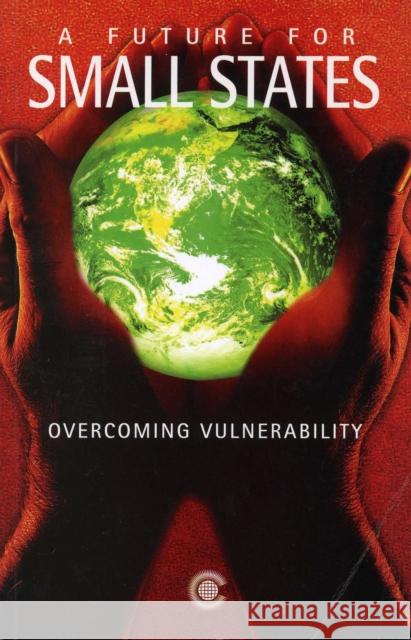 A Future for Small States: Overcoming Vulnerability