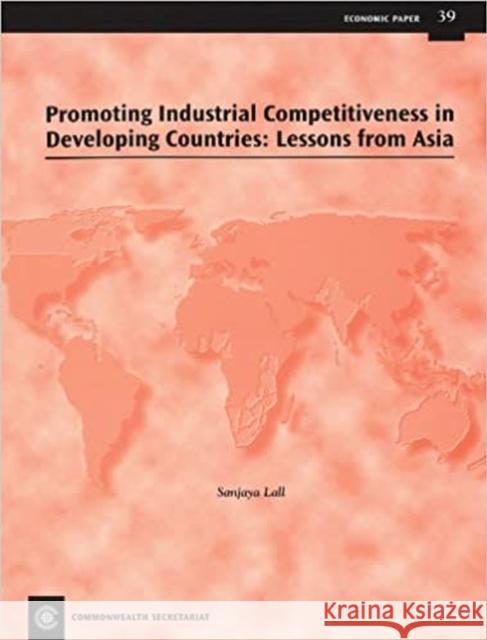 Promoting Industrial Competitiveness in Developing Countries: Lessons from Asia