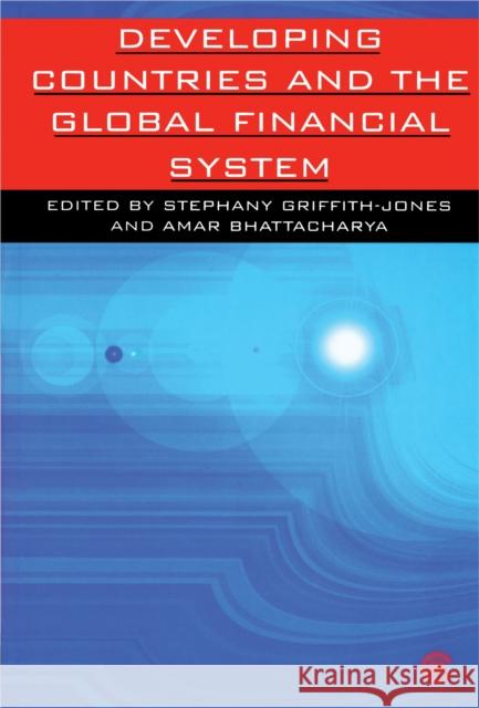 Developing Countries and the Global Financial System