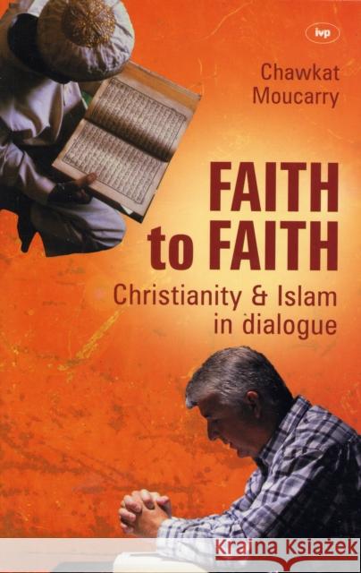 Faith to Faith: A Christian Arab Perspective on Islam and Christianity