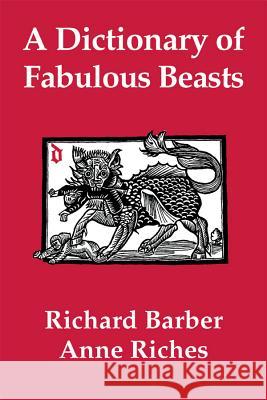 A Dictionary of Fabulous Beasts