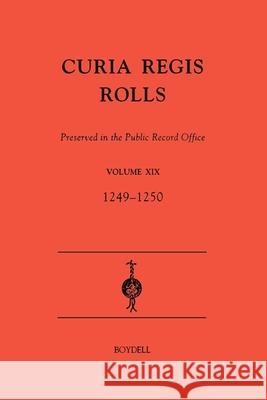 Curia Regis Rolls Preserved in the Public Record Office XIX [33-34 Henry III] (1249-1250)