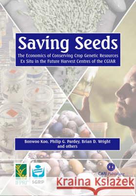 Saving Seeds: The Economics of Conserving Crop Genetic Resources Ex Situ in the Future Harvest Centres of Cgiar