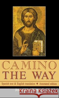 Camino - The Way: Spanish text & English translation: Annotated edition