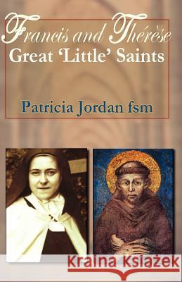 Francis and Therese: Great 'little' Saints
