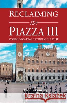 Reclaiming the Piazza III: Catholic Culture and the New Evangelisation