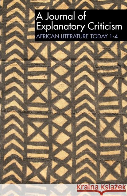 Alt 1-4: African Literature Today: A Journal of Explanatory Criticism
