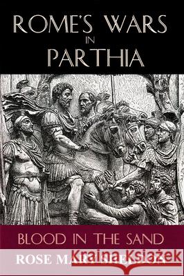 Rome's Wars in Parthia: Blood in the Sand