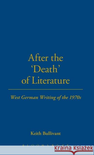 After the 'Death' of Literature: West German Writing of the 1970s