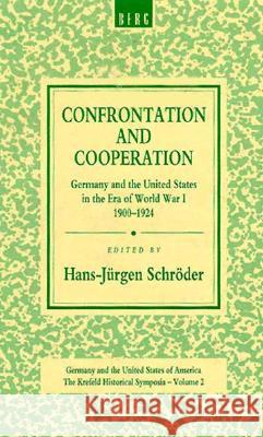 Confrontation and Cooperation: Germany and the United States in the Era of World War I, 19-1924