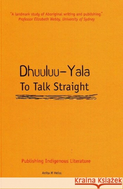 Dhuuluu-Yala - To Talk Straight : Publishing Indigenous Literature