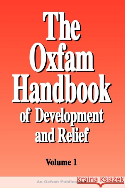 The Oxfam Handbook of Development and Relief. Volume 1