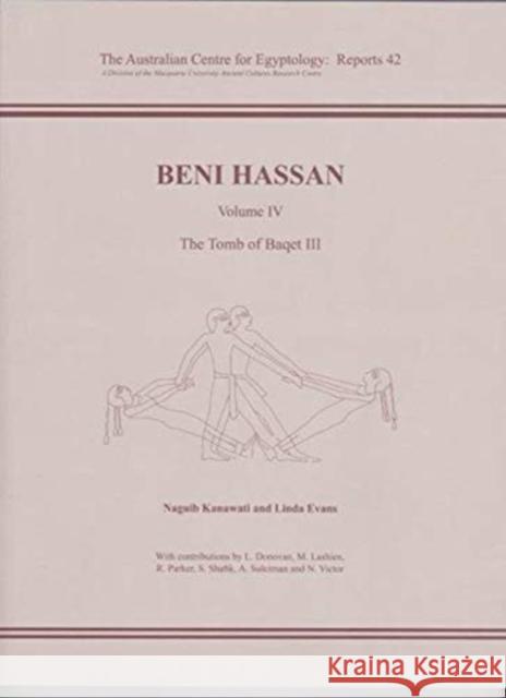 Beni Hassan: Volume LV - The Tomb of Baqet LLL