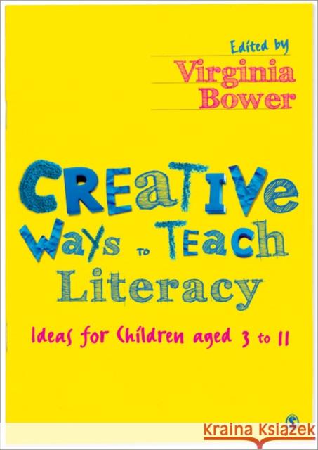 Creative Ways to Teach Literacy: Ideas for Children Aged 3 to 11