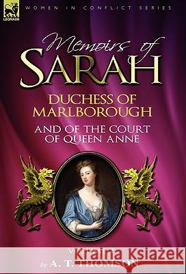 Memoirs of Sarah Duchess of Marlborough, and of the Court of Queen Anne: Volume 2