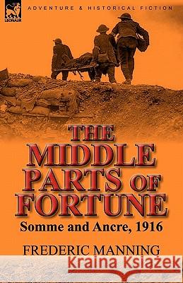 The Middle Parts of Fortune: Somme and Ancre, 1916