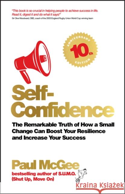 Self-Confidence: The Remarkable Truth of How a Small Change Can Boost Your Resilience and Increase Your Success