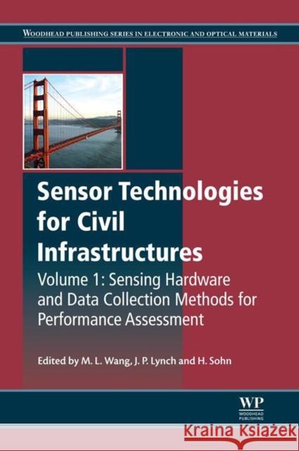 Sensor Technologies for Civil Infrastructures, Volume 1: Sensing Hardware and Data Collection Methods for Performance Assessment