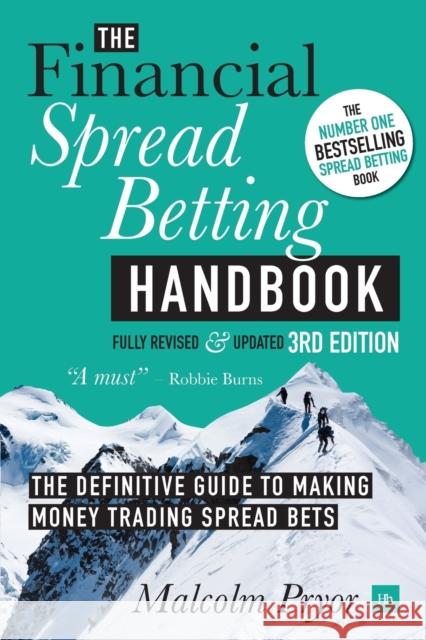 Financial Spread Betting Handbook (3RD EDITION): A Definitive Guide to Making Money Trading Spread Bets