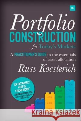 Portfolio Construction for Today's Markets: A Practitioner's Guide to the Essentials of Asset Allocation