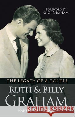 Ruth and Billy Graham: The Legacy of a Couple