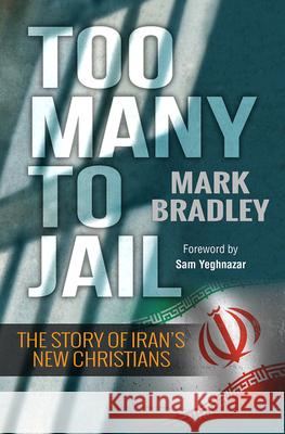 Too Many to Jail: The Story of Iran's New Christians
