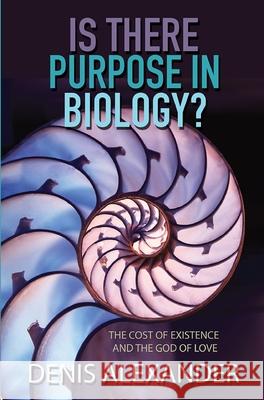 Is There Purpose in Biology?: The cost of existence and the God of love