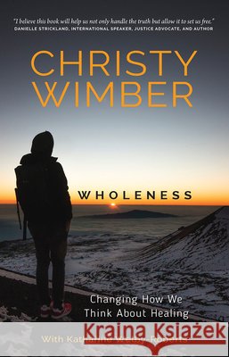Wholeness: Changing How We Think About Healing