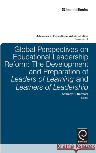 Global Perspectives on Educational Leadership Reform: The Development and Preparation of Leaders of Learning and Learners of Leadership