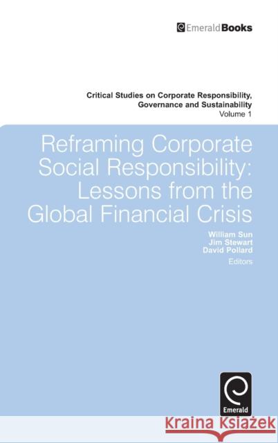 Reframing Corporate Social Responsibility: Lessons from the Global Financial Crisis