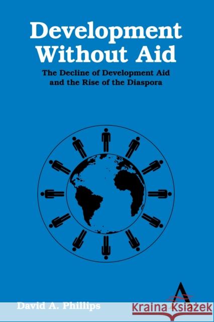 Development Without Aid: The Decline of Development Aid and the Rise of the Diaspora