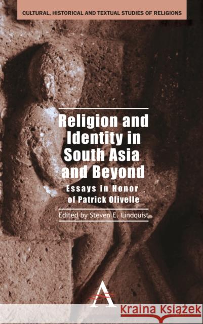 Religion and Identity in South Asia and Beyond: Essays in Honor of Patrick Olivelle