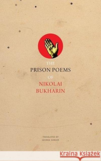 The Prison Poems of Nikolai Bukharin