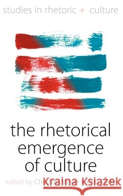 The Rhetorical Emergence of Culture